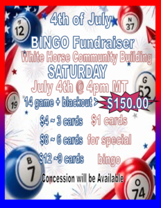 4th of July White Horse Powwow 2027 Bingo Fundraiser