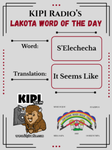 KIPI’s Lakota Word of the Day July 17th, 2026